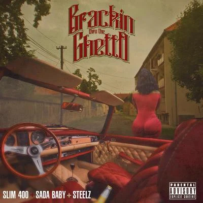 Brackin Thru The Ghetto (Feat. Sada Baby) 專輯 Steelz/HI-TONE/Darrein Safron