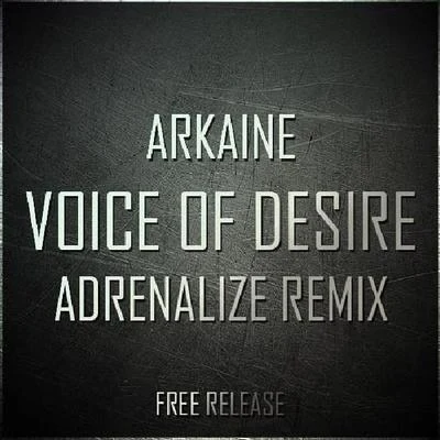 Voice Of Desire (Adrenalize Remix) 专辑 Adrenalize