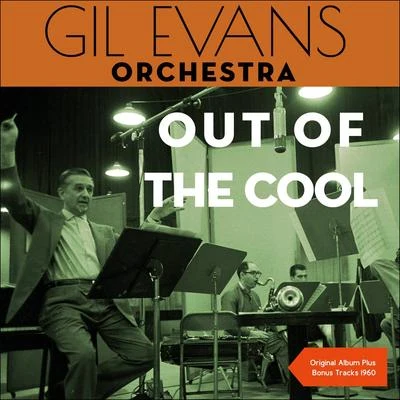 Out Of The Cool (Original Album with Bonus Tracks - 1960) 專輯 The Gil Evans Orchestra