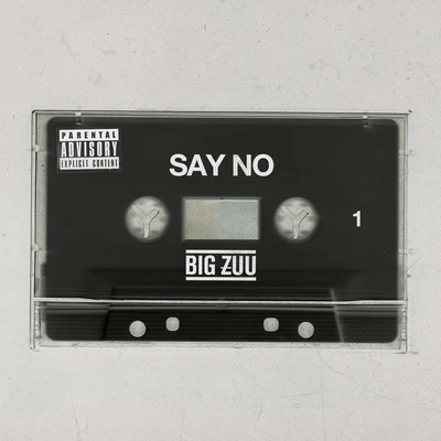 Say No 专辑 Big Zuu/Capo Lee