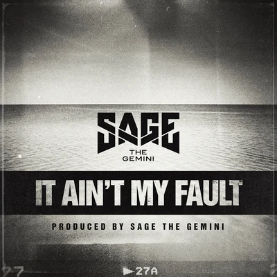 It Ain't My Fault 專輯 Sage the Gemini