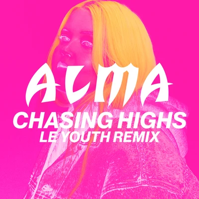 Chasing Highs (Le Youth Remix) 专辑 Alma