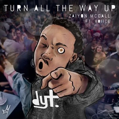 Turn All the Way Up (feat. Voice) 專輯 zayion mccall/Skylar Stecker/Zay Hilfigerrr