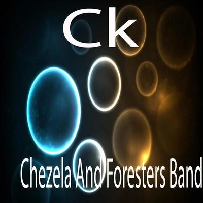 Chezela and Foresters Band 專輯 CK/Jaimeson/Viper/Jaydee/Xara