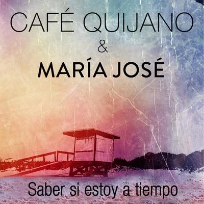 Saber si estoy a tiempo (feat. María José) 專輯 Taburete/Café Quijano