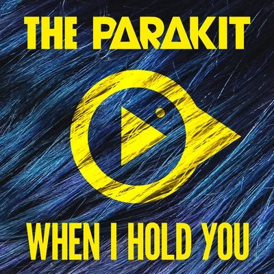 When I Hold You 專輯 The Parakit