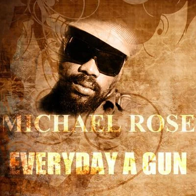 Everyday A Gun 專輯 Michael Rose