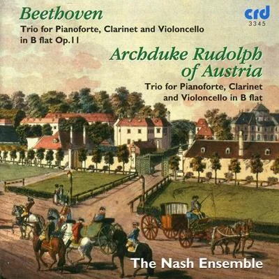 BEETHOVEN, L. van: Trio in B-Flat Major, Op. 11, "Gassenhauer"RUDOLPH (ARCHDUKE): Trio for Clarinet, Cello and Piano (Nash Ensemble) 专辑 Nash Ensemble