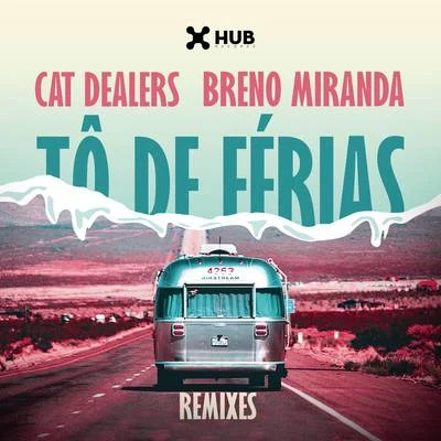 Tô de Férias (Remixes) 专辑 Cat Dealers/Will Sparks