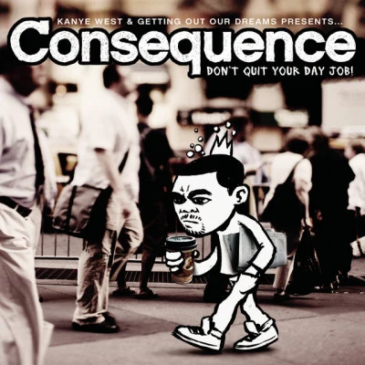 Dont Quit Your Day Job 专辑 Consequence