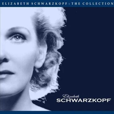 The Elizabeth Schwarzkopf Collection 專輯 Elizabeth Schwarzkopf