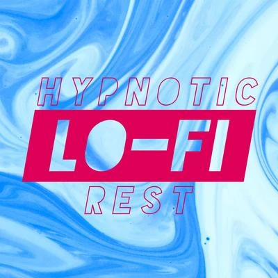 Hypnotic Lo-Fi Rest 專輯 Chill Out 2016