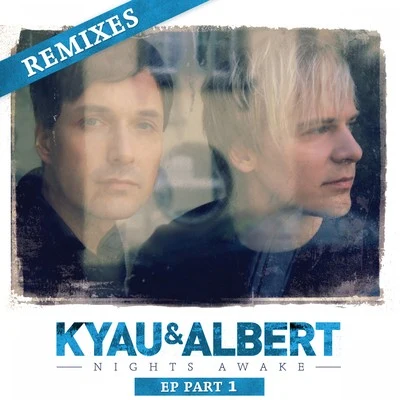 Nights Awake Remixes, Pt. 1 專輯 Kyau & Albert