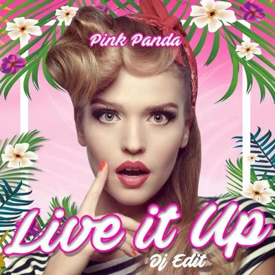 Pink Panda Live It Up (DJ Edit)