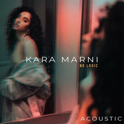 No Logic (Acoustic) 专辑 Kara Marni