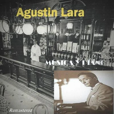 Musica Y Piano (Remastered) 专辑 Agustin Lara