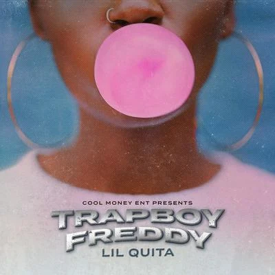 Lil Quita 專輯 Trapboy Freddy