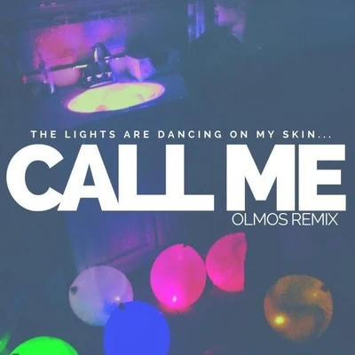 Call Me (Olmos Remix) 專輯 Olmos