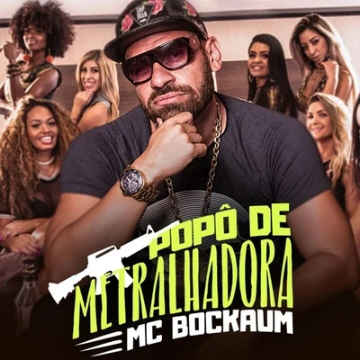 Popô de Metralhadora 專輯 MC Bockaum