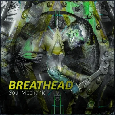 Soul Mechanic 专辑 Breathead