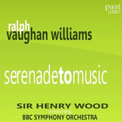 Vaughan Williams: Serenade to Music 专辑 The BBC Symphony Orchestra