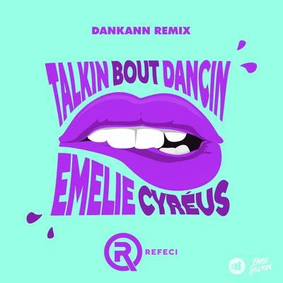 Talkin Bout Dancin (Dankann Remix) 專輯 Refeci