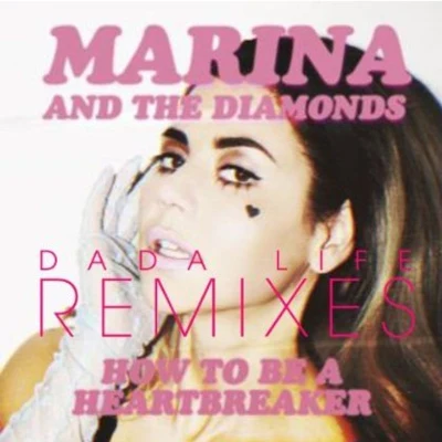 How To Be A Heartbreaker (Remixes) 專輯 Marina and the Diamonds