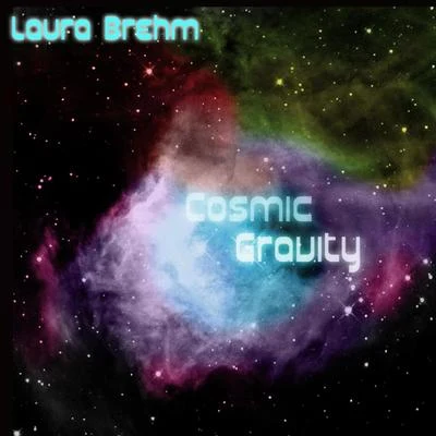 Cosmic Gravity 专辑 Laura Brehm/Hollidayrain