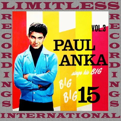 Sings His Big Big Big 15, Vol.3 (HQ Remastered Version) 專輯 Paul Anka