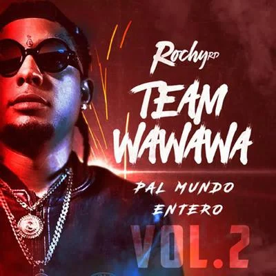 Team Wa Wa Wa Pal Mundo Entero, Vol. 2 專輯 Papi From The Store/Rochy RD/Trauma Lirical