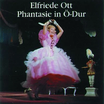 Phantasie in Ö-Dur 专辑 Elfriede Ott