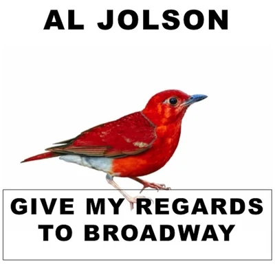 Give My Regards to Broadway 專輯 Al Jolson