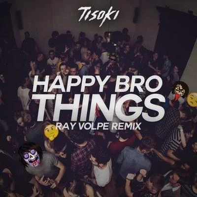 Happy Bro Things (Ray Volpe Remix) 專輯 Ray Volpe