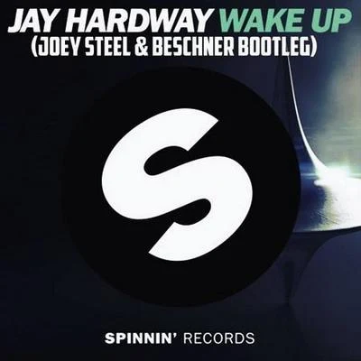 Joey SteelJMBBjoegarratt Wake Up (Joey Steel & Beschner Bootleg)