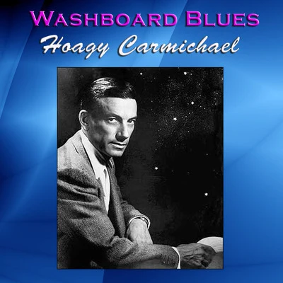 Washboard Blues 專輯 Hoagy Carmichael