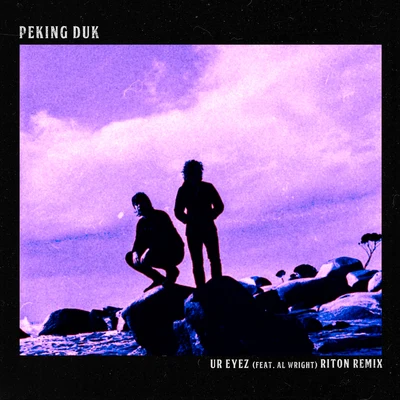 Peking Duk Ur Eyez (Riton Remix)