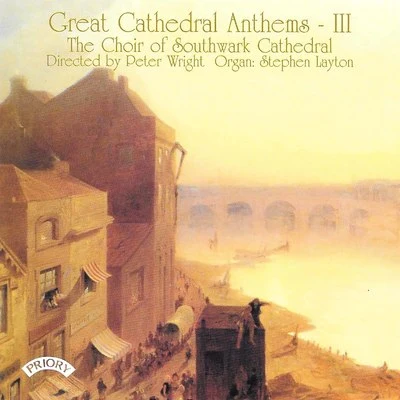 The Choir of the Temple ChurchStephen Layton Great Cathedral Anthems, Vol. 3