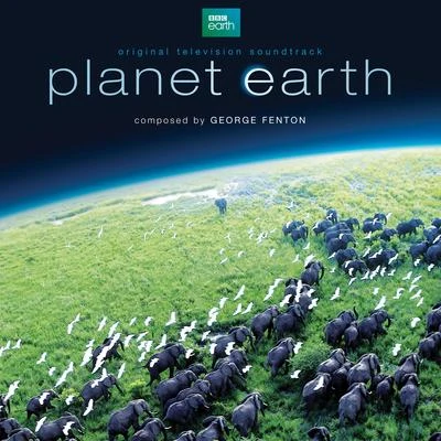 Planet Earth (Original Television Soundtrack) 专辑 George Fenton