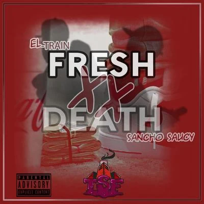 Fresh 2 Death (feat. Sancho Saucy) 專輯 Sancho Saucy