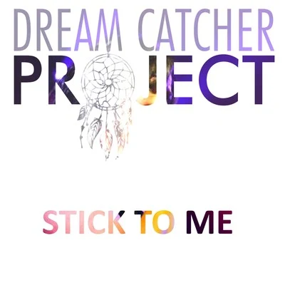 Stick to Me 專輯 Dream Catcher Project/Melanie