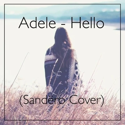 Hello (Sandëro X Alice Olivia Cover) 專輯 Sandëro