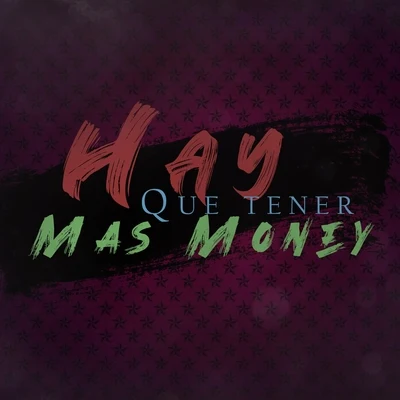 Hay Que Tener Mas Money 专辑 Kola Loka/El Yonki