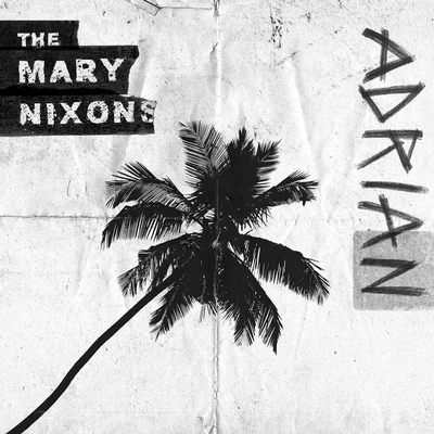 Adrian 專輯 The Mary Nixons/6ig angu5