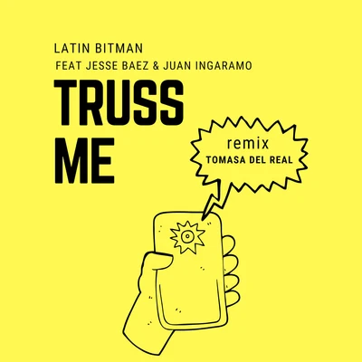 Truss Me (Tomasa del Real Remix) [feat. Jesse Baez & Juan Ingaramo] 专辑 Juan Ingaramo/Elsa y Elmar