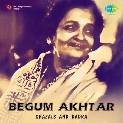 Begum Akhtar Ghazals And Dadras 专辑 Iqbal Ahmed Siddiqi/Begum Akhtar/Master Madan/Vandana Bajpai