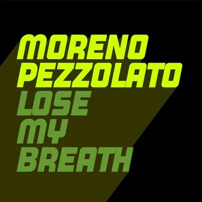 Lose My Breath 专辑 Moreno Pezzolato