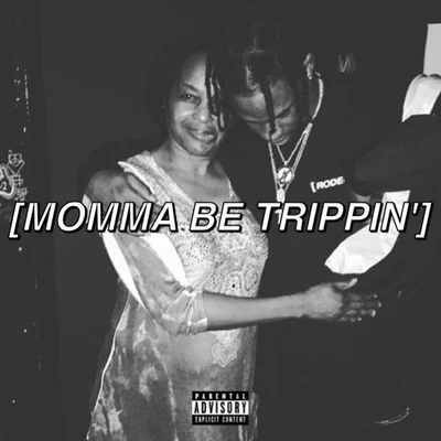 Momma Be Trippin 專輯 Travis Scott