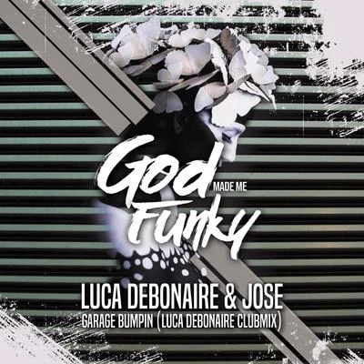 Garage Bumpin (Luca Debonaire Club Mix) 专辑 Jose/Octave One/Tania Vulcano/Carl Cox/Antoine Clamaran