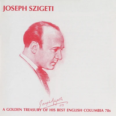 Violin Recital: Szigeti, Joseph - BEETHOVEN, L. vanBACH, J.S.BRAHMS, J. (A Golden Treasury of His English Columbia 78s) (1931-1937) 專輯 Joseph Szigeti