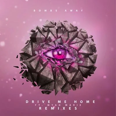 Drive Me Home (feat. Myah Marie) [Remixes] 專輯 Bobby Vena/Bombs Away/Ultrasun/Club Enforcer/ULTRA